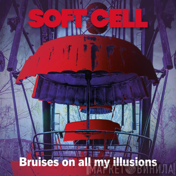  Soft Cell  - Bruises On All My Illusions