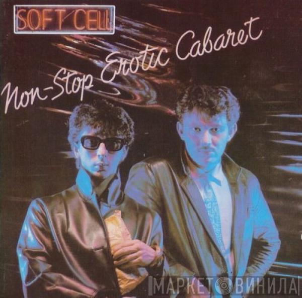 Soft Cell - Non-Stop Erotic Cabaret