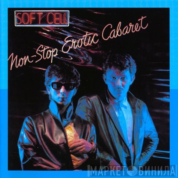 Soft Cell - Non-Stop Erotic Cabaret