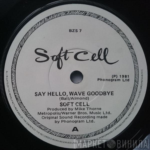  Soft Cell  - Say Hello, Wave Goodbye
