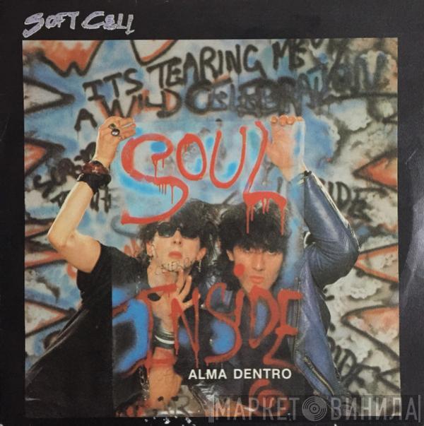  Soft Cell  - Soul Inside = Alma Dentro