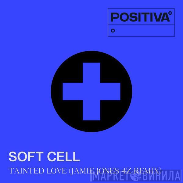  Soft Cell  - Tainted Love (Jamie Jones 4Z Remix)