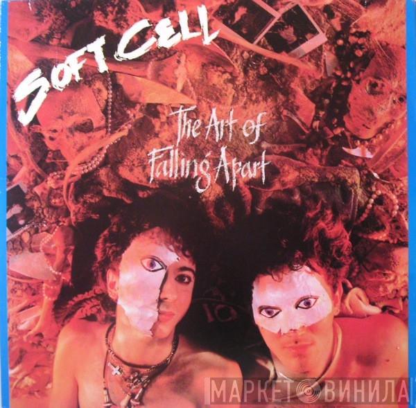 Soft Cell - The Art Of Falling Apart