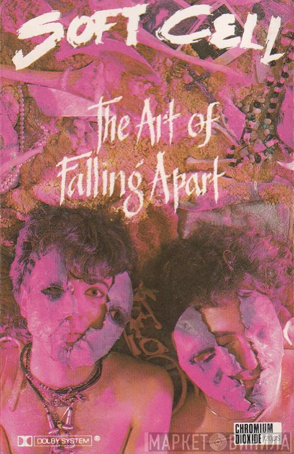 Soft Cell - The Art Of Falling Apart