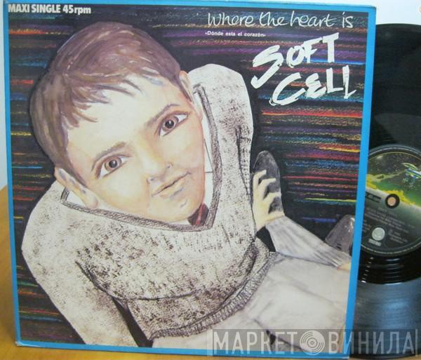 Soft Cell - Where The Heart Is = Dónde Esta El Corazón