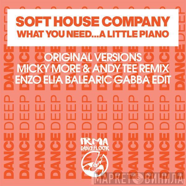  Soft House Company  - What You Need / A Little Piano