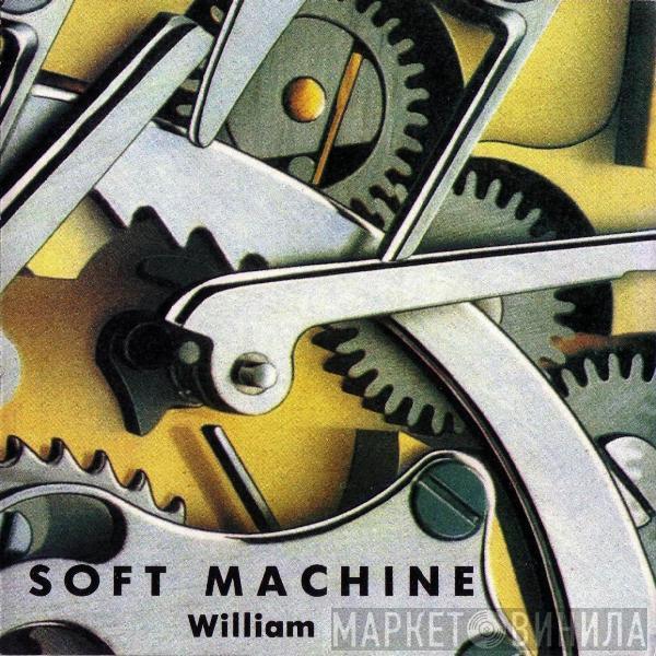  Soft Machine  - William