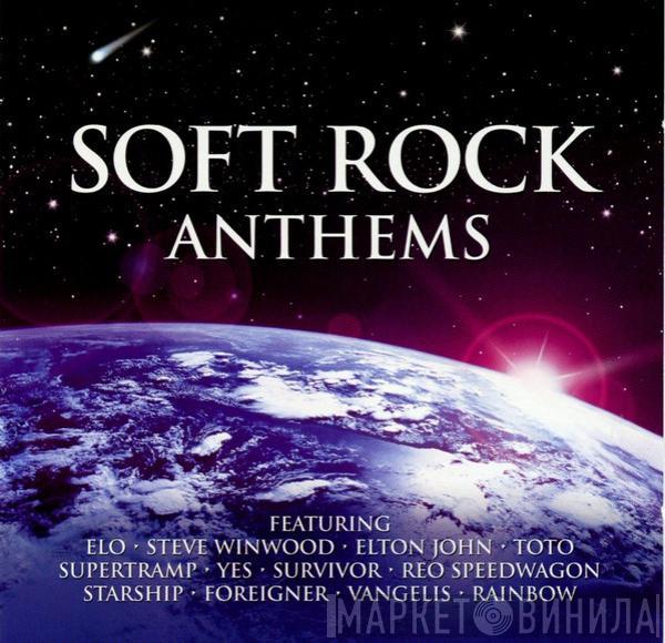  - Soft Rock Anthems
