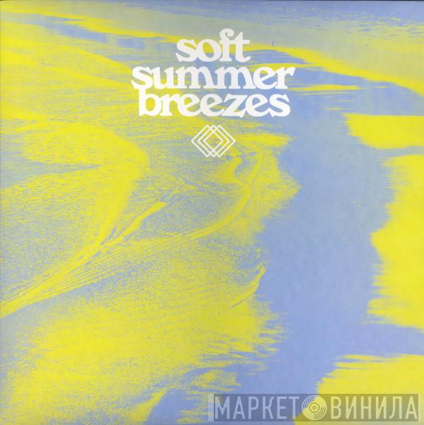  - Soft Summer Breezes