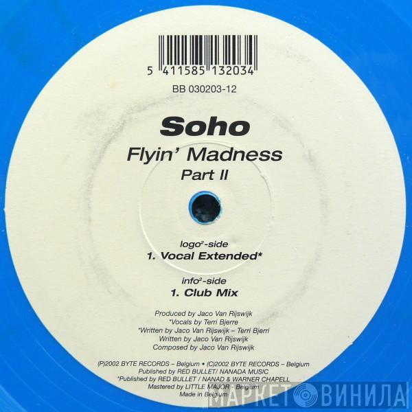 Soho  - Flyin' Madness Part II