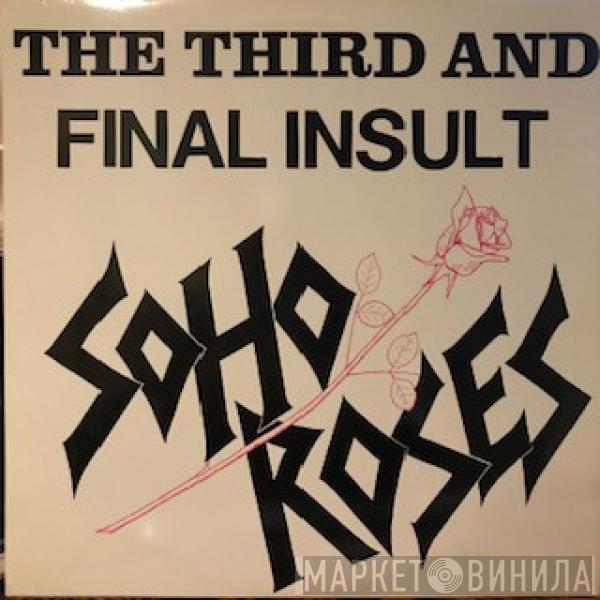 Soho Roses - The Third And Final Insult