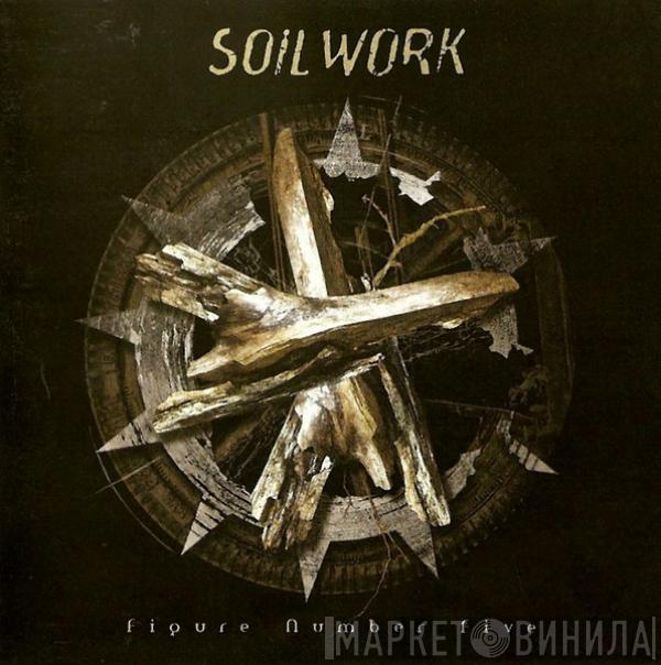 Soilwork - Figure Number Five