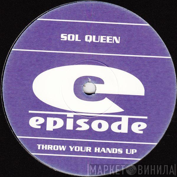 Sol Queen - Throw Your Hands Up