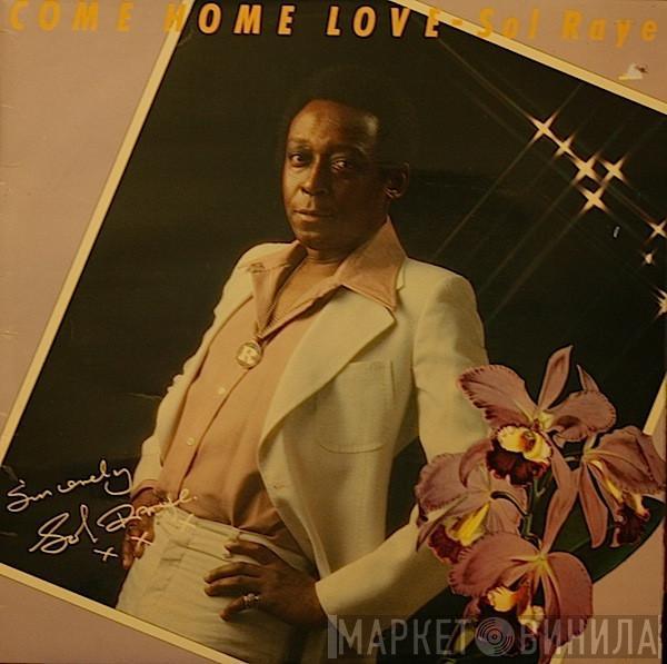 Sol Raye - Come Home Love