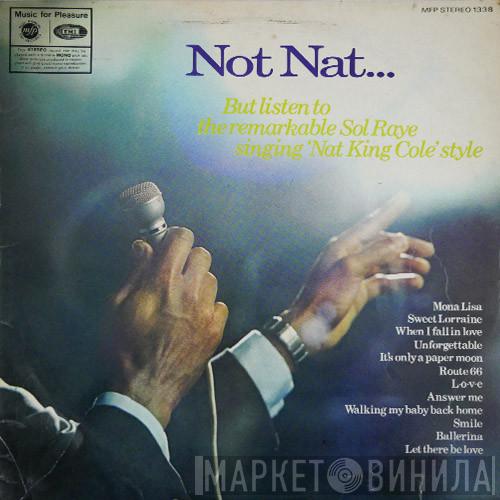Sol Raye - Not Nat