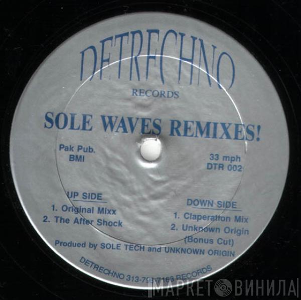 Sole Tech, Unknown Origin  - Sole Waves Remixes!