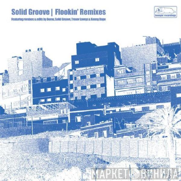 Solid Groove - Flookin' (Remixes)