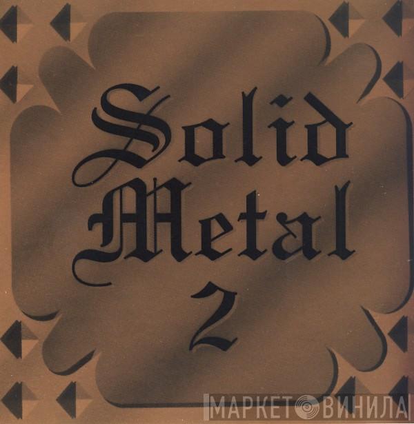  - Solid Metal 2