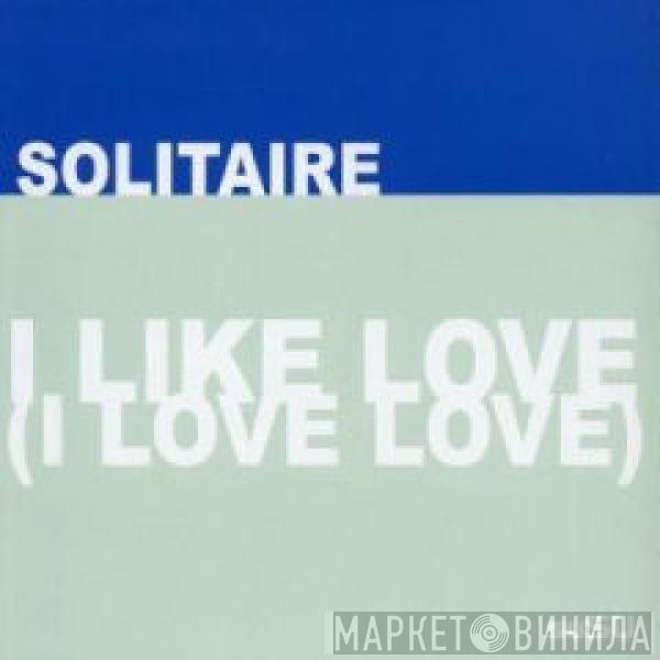  Solitaire  - I Like Love (I Love Love)