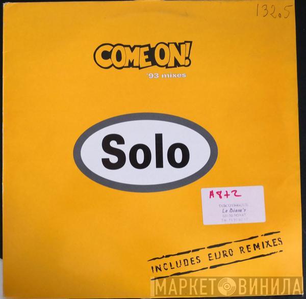  Solo  - Come On! '93 Mixes