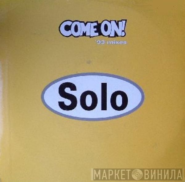  Solo  - Come On!