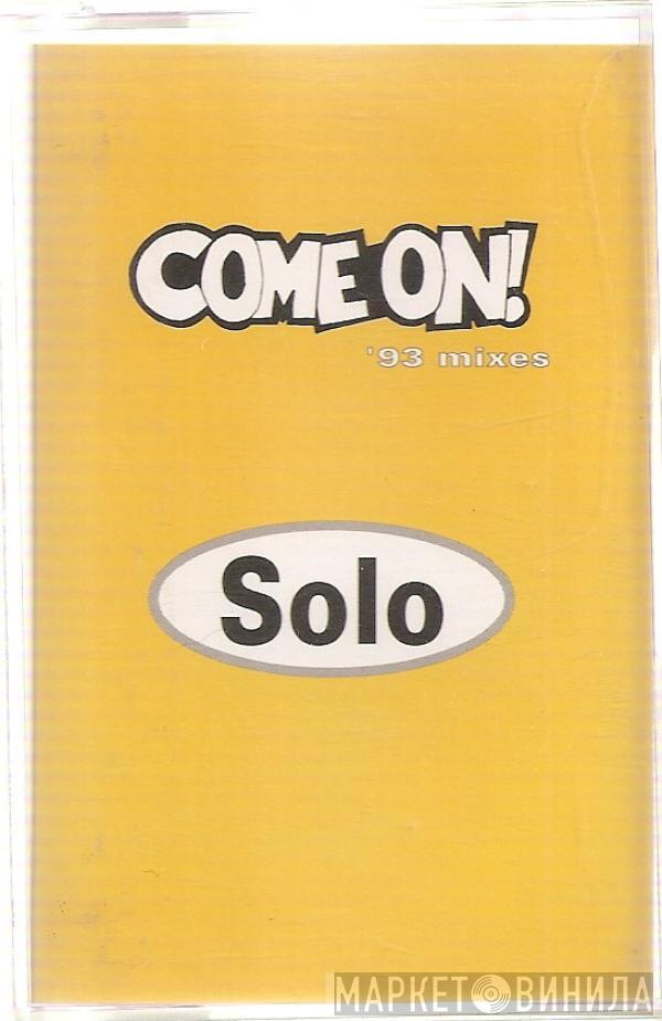  Solo  - Come On!