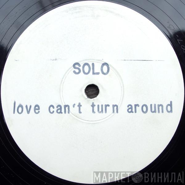 Solo - Love Can't Turn Around