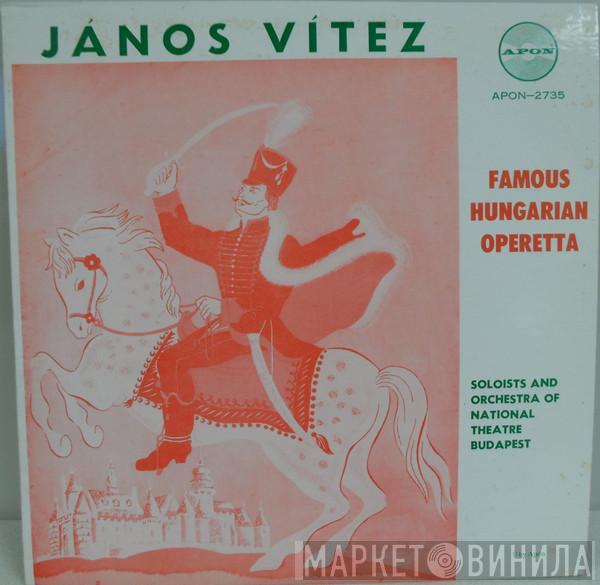 Soloists And Orchestra Of National Theatre Of Budapest - János Vitéz, Famous Hungarian Operetta