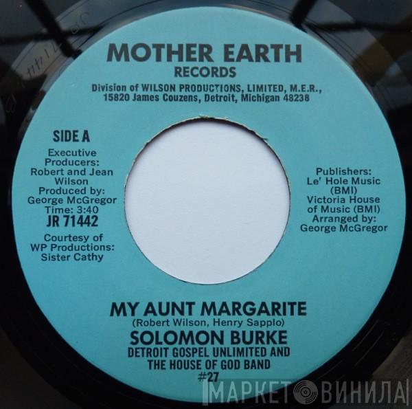 Solomon Burke, Detroit Gospel Unlimited And The House Of God Band - My Aunt Margarite