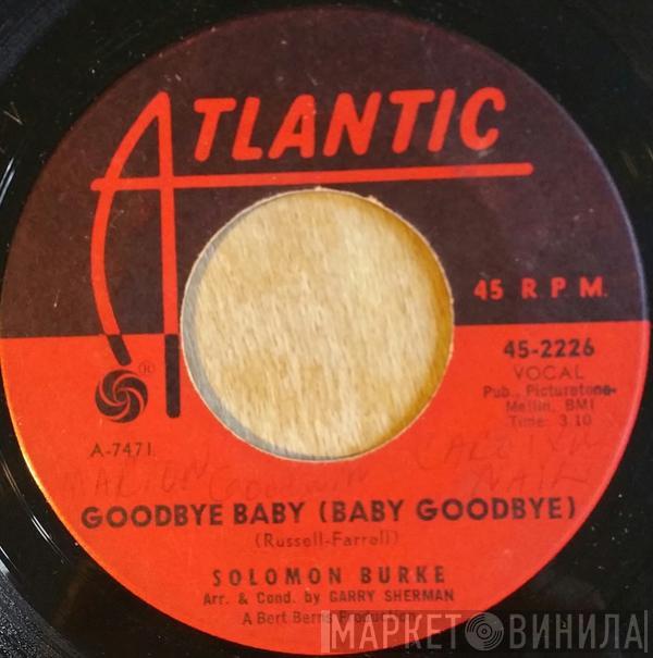 Solomon Burke - Goodbye Baby (Baby Goodbye)