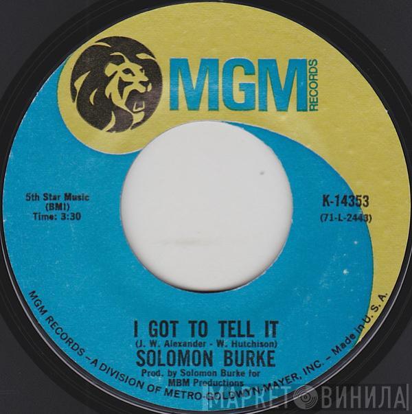 Solomon Burke - I Got To Tell It / Love's Street And Fool's Road