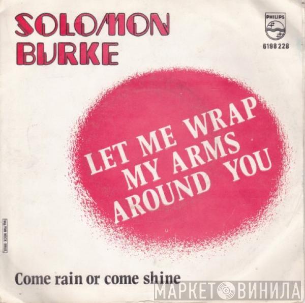 Solomon Burke - Let Me Wrap My Arms Around You