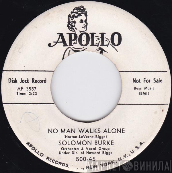 Solomon Burke - No Man Walks Alone / Walking In A Dream