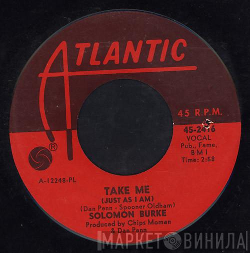 Solomon Burke - Take Me (Just As I Am) / I Stayed Away Too Long