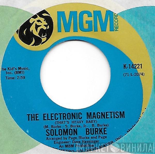 Solomon Burke - The Electronic Magnetism (That's Heavy Baby) / Bridge Of Life