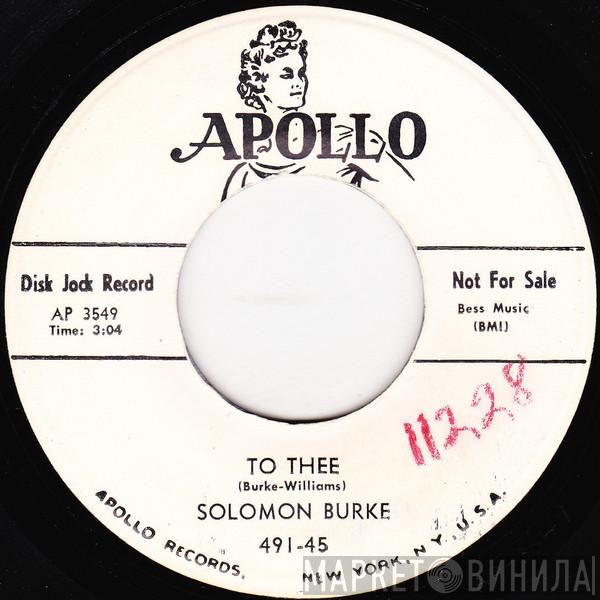 Solomon Burke - To Thee / I'm All Alone