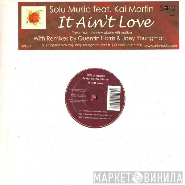 Solu Music, Kai Martin - It Ain't Love