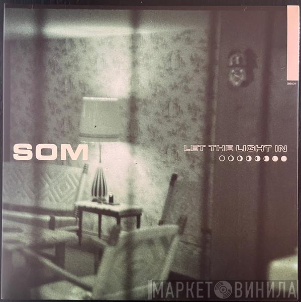 Som  - Let The Light In