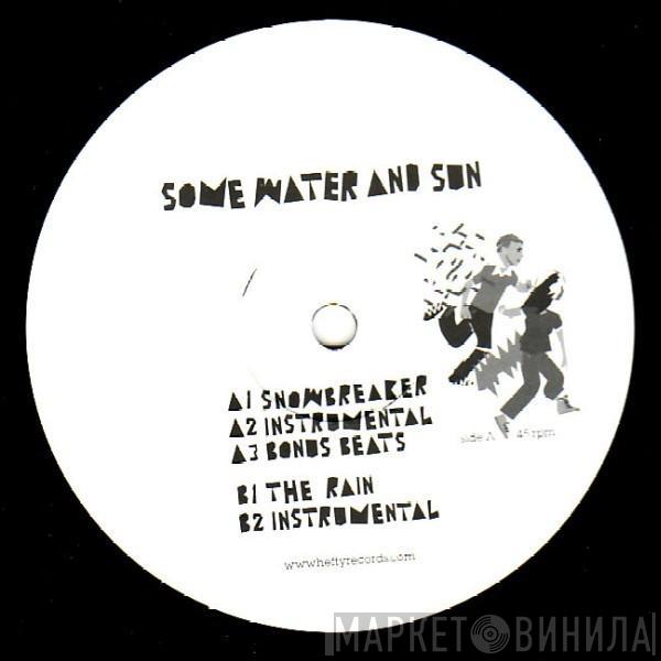 Some Water And Sun - Snowbreaker / The Rain