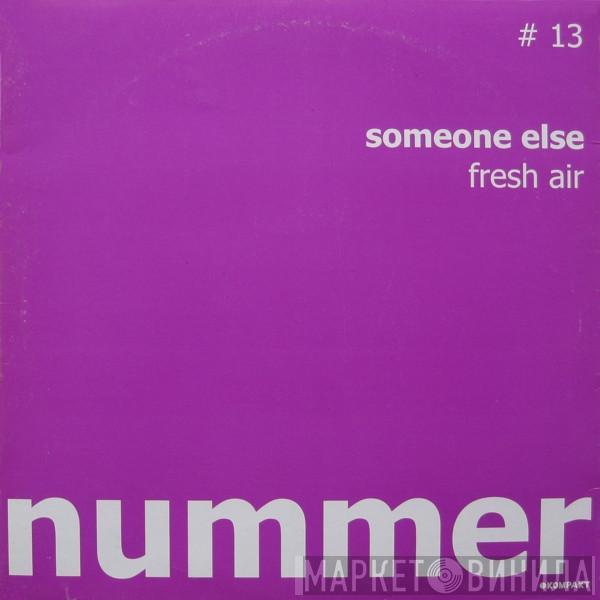 Someone Else  - Fresh Air