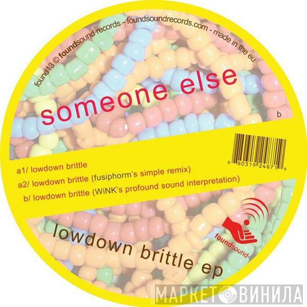 Someone Else  - Lowdown Brittle EP