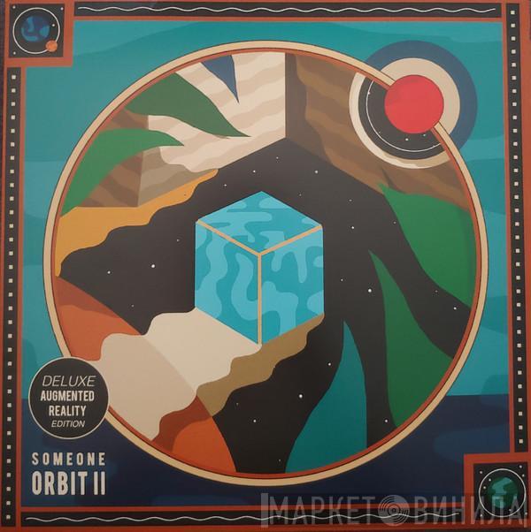 Someone  - Orbit II