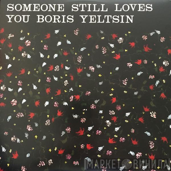  Someone Still Loves You Boris Yeltsin  - Broom