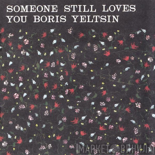Someone Still Loves You Boris Yeltsin - Broom