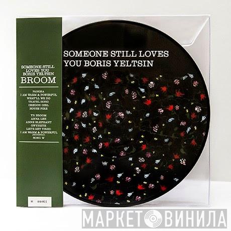  Someone Still Loves You Boris Yeltsin  - Broom