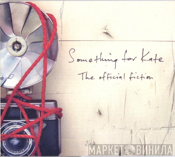 Something For Kate - The Official Fiction