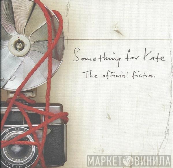 Something For Kate - The Official Fiction