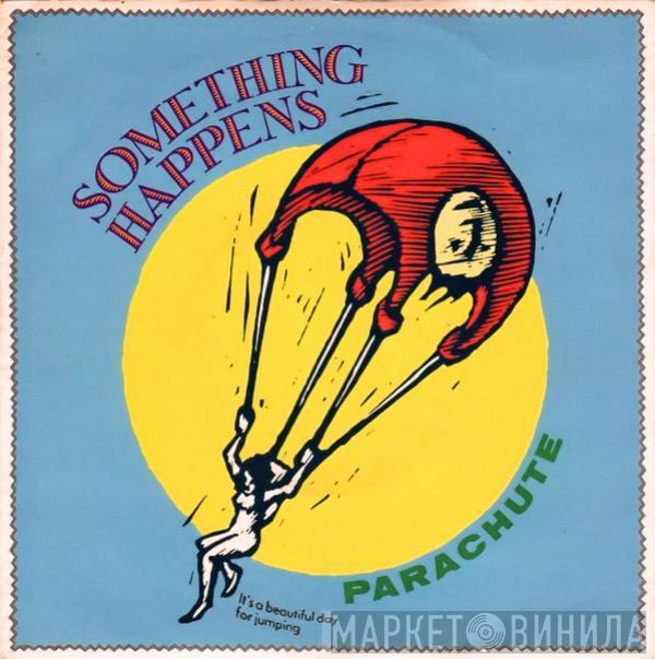 Something Happens - Parachute