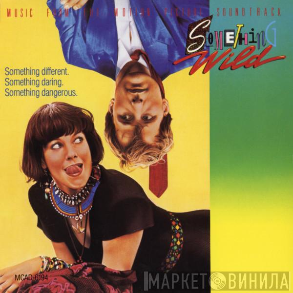  - Something Wild - Music From The Motion Picture Soundtrack