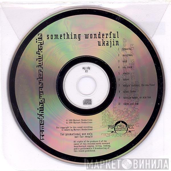 Something Wonderful - Ukajin